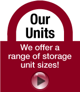 Our Units - We offer a range of storage unit sizes!